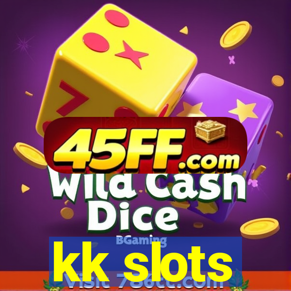 kk slots